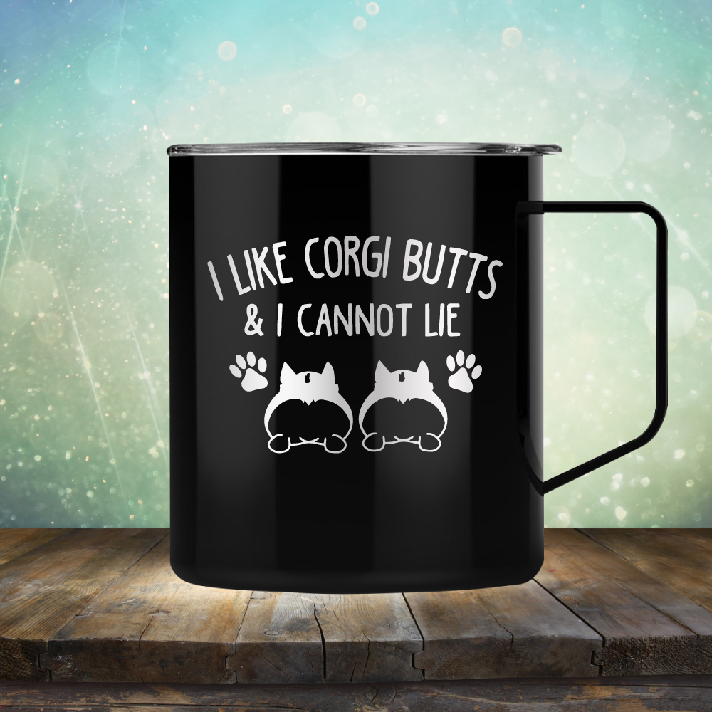 I Like Corgi Butts &amp; I Cannot Lie - Laser Etched Tumbler Mug