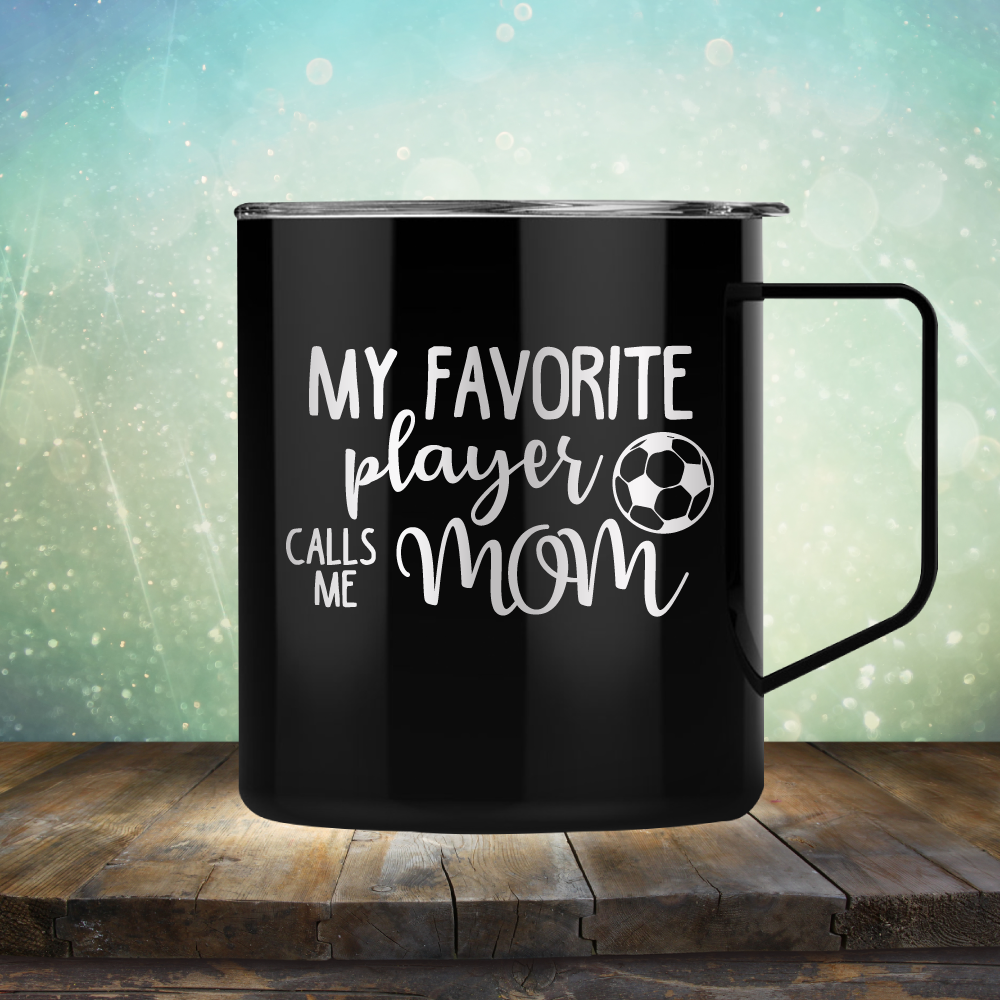 My Favorite Player Calls me Mom Soccer - Laser Etched Tumbler Mug