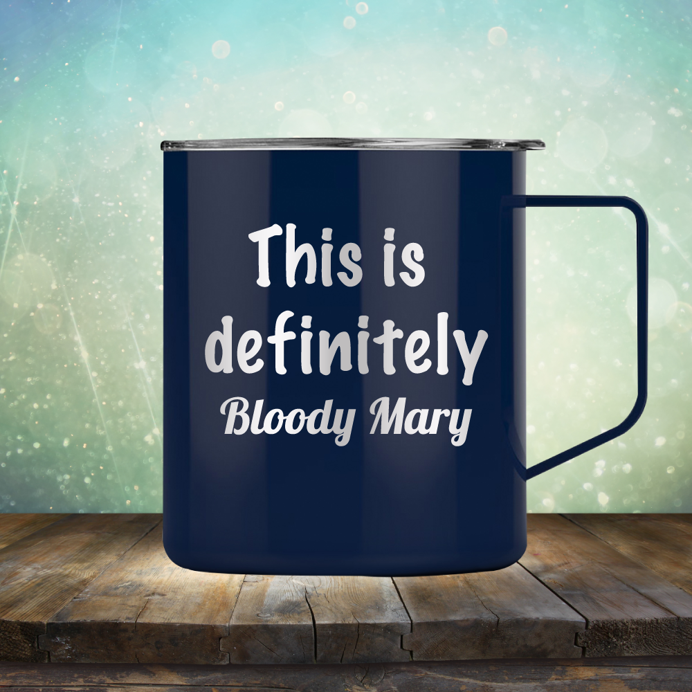 This is Definitely Bloody Mary - Laser Etched Tumbler Mug