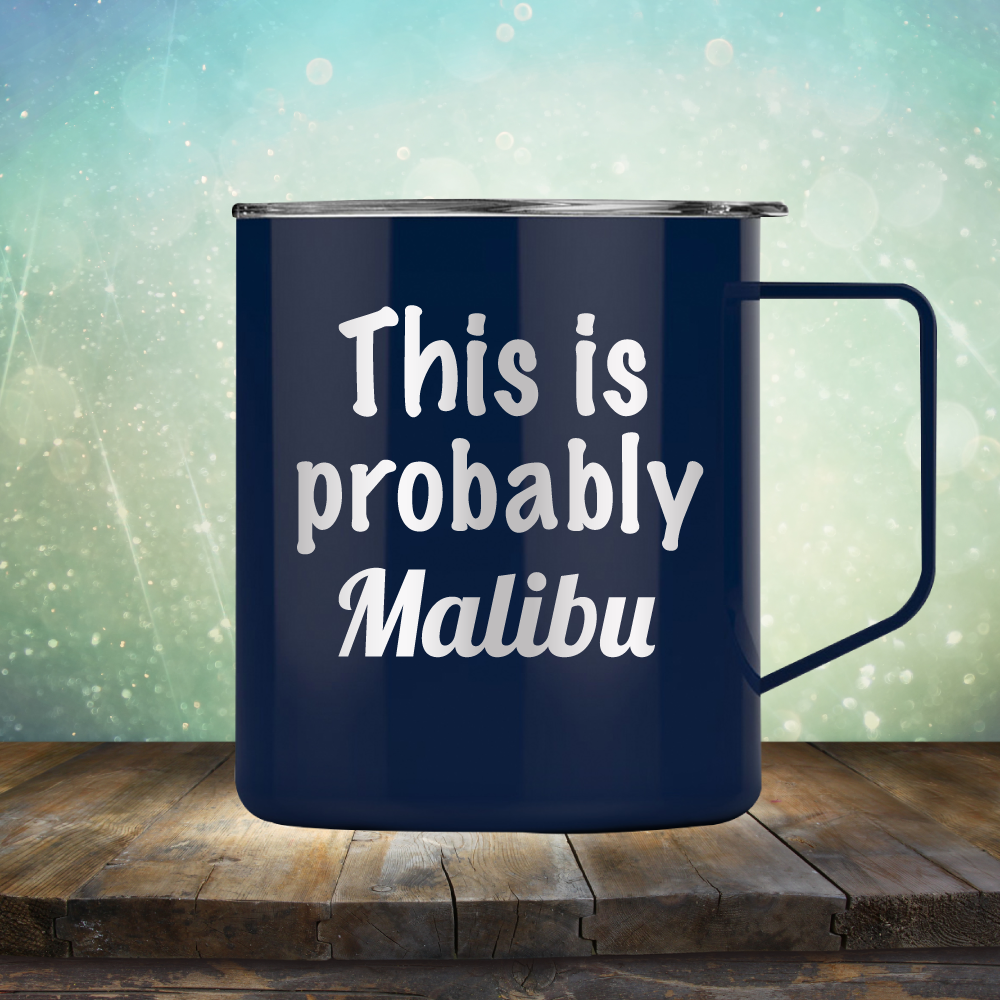 This is Probably Malibu - Laser Etched Tumbler Mug