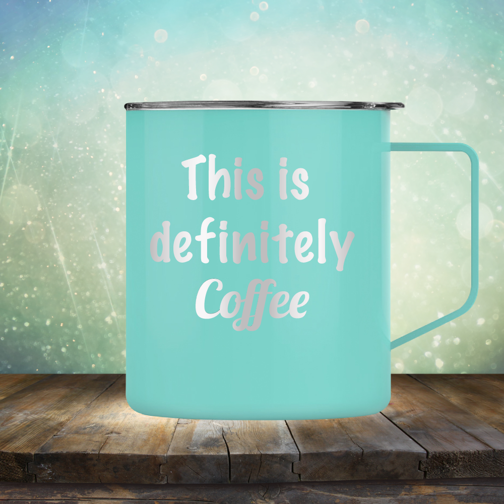 This is Definitely Coffee - Laser Etched Tumbler Mug