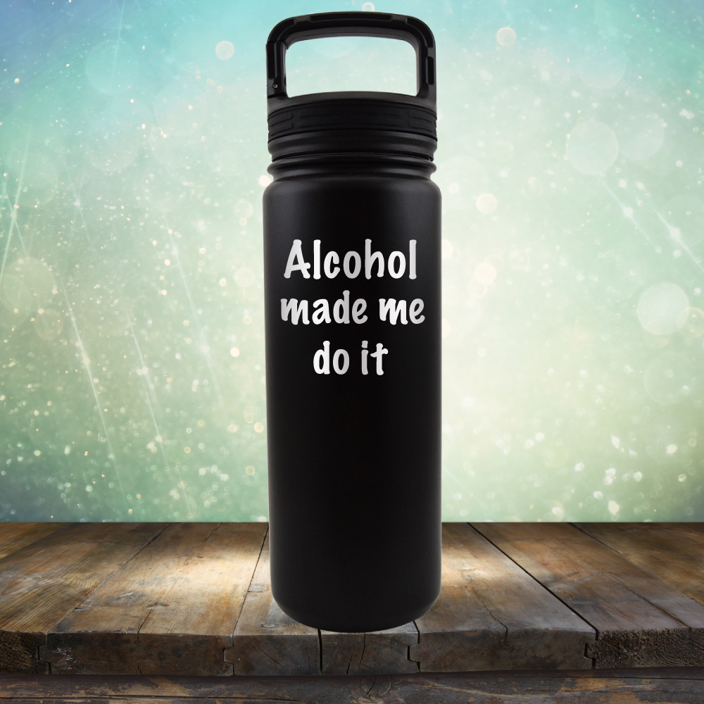 Alcohol Made Me Do It - Laser Etched Tumbler Mug