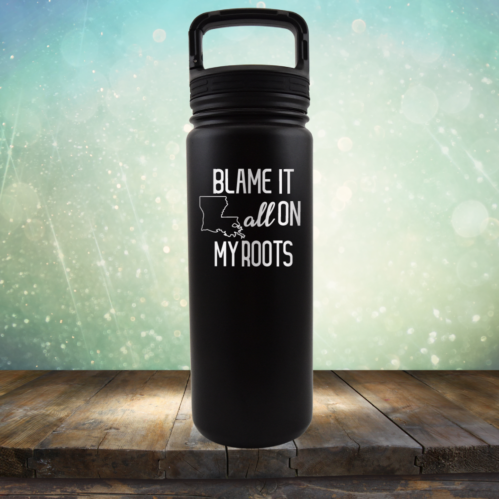 Blame it All on my Louisiana Roots - Laser Etched Tumbler Mug