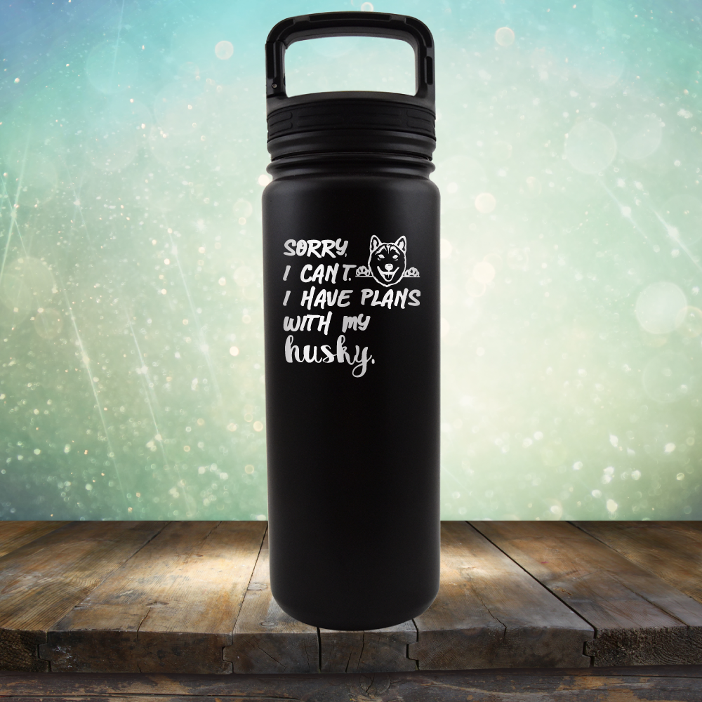 Sorry I Can&#39;t, I Have Plans With My Husky - Laser Etched Tumbler Mug