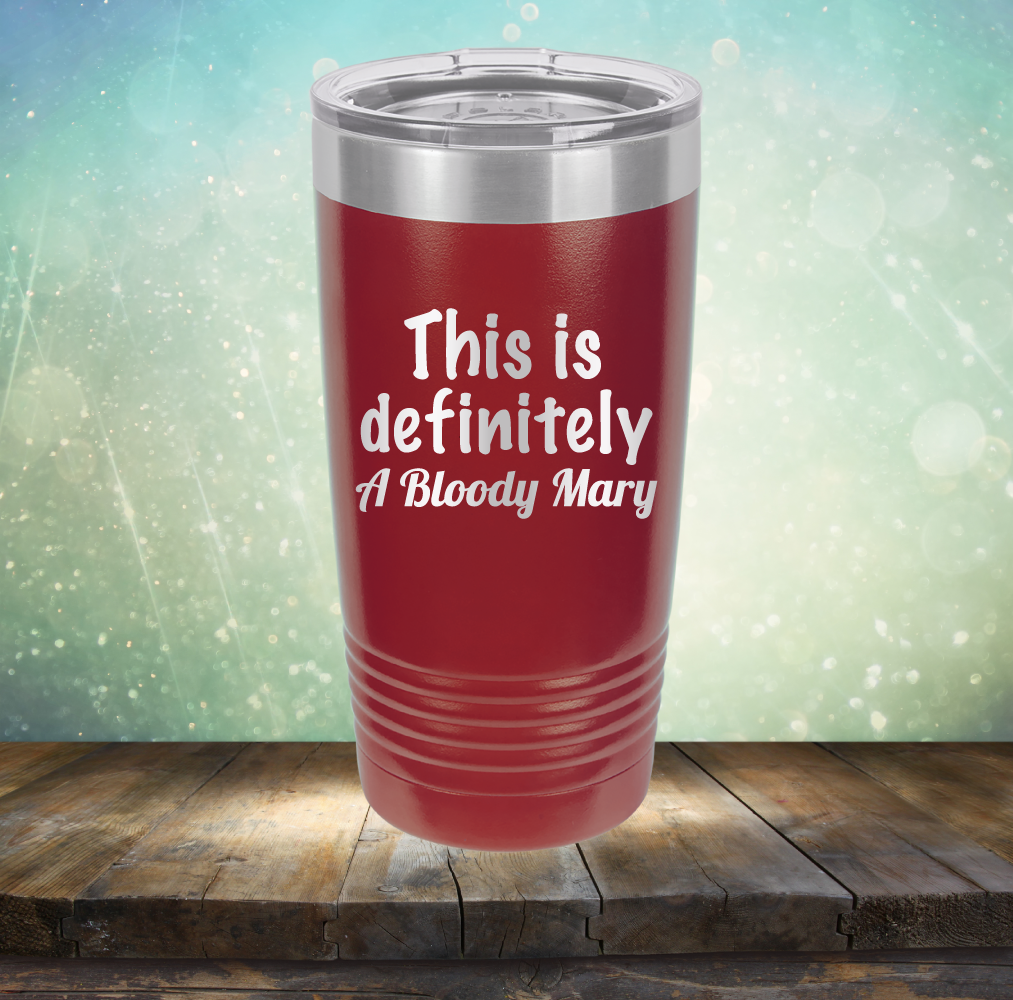 This is Definitely Bloody Mary - Laser Etched Tumbler Mug