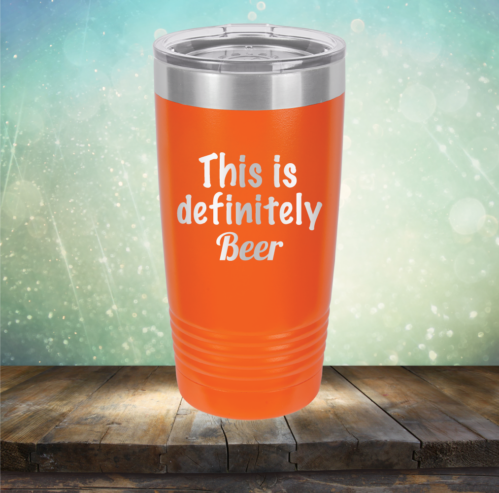 This is Definitely Beer - Laser Etched Tumbler Mug