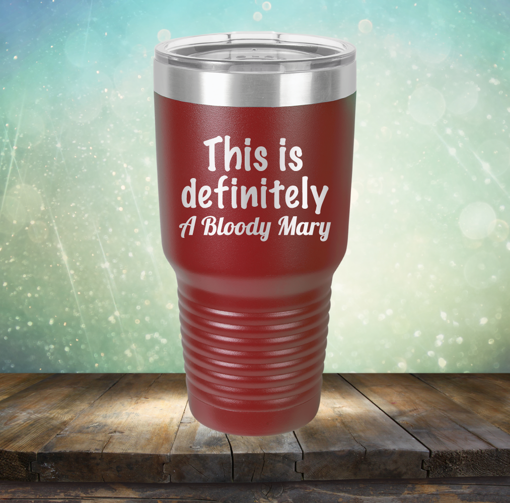 This is Definitely Bloody Mary - Laser Etched Tumbler Mug