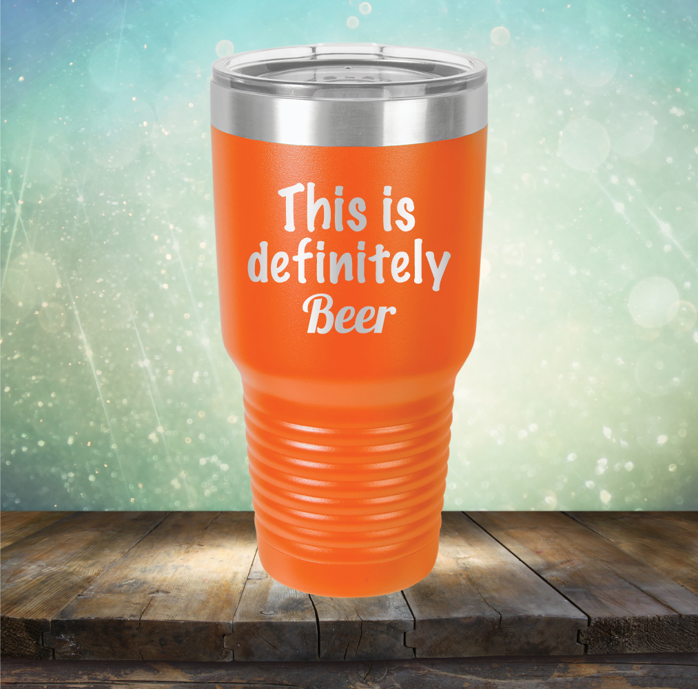 This is Definitely Beer - Laser Etched Tumbler Mug