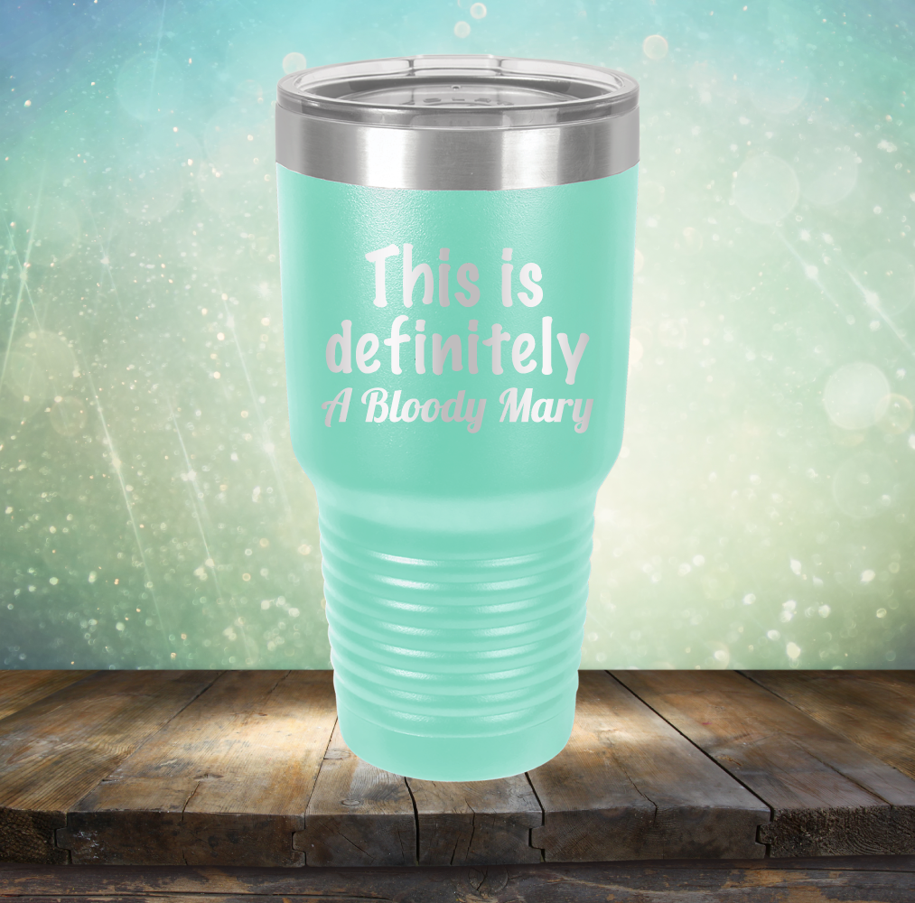 This is Definitely Bloody Mary - Laser Etched Tumbler Mug