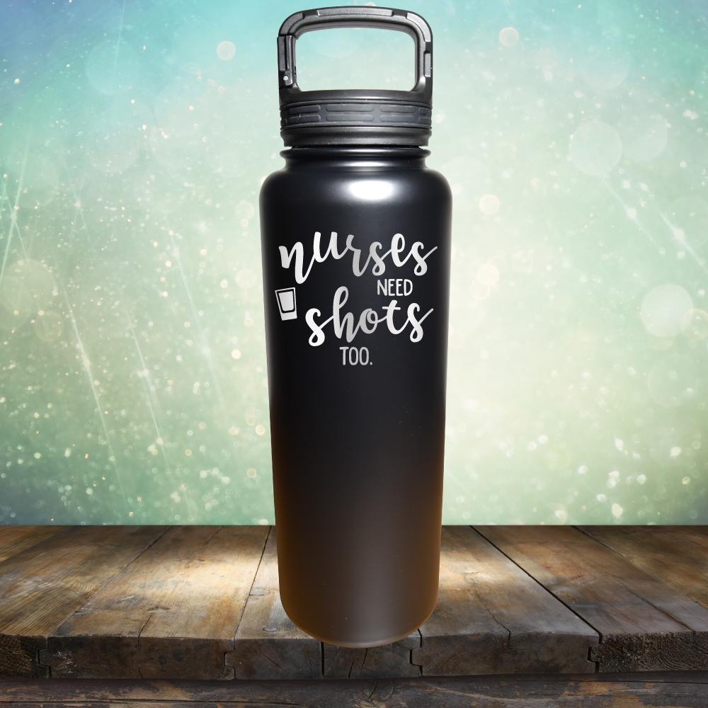 Nurses Need Shots Too - Laser Etched Tumbler Mug