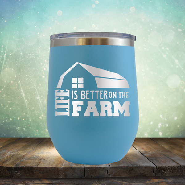 Life is Better on the Farm - Stemless Wine Cup