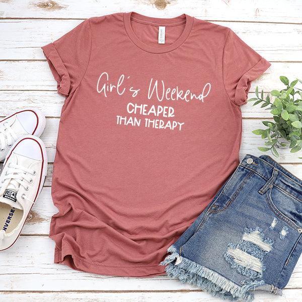 Girl&#39;s Weekend Cheaper Than Therapy - Short Sleeve Tee Shirt