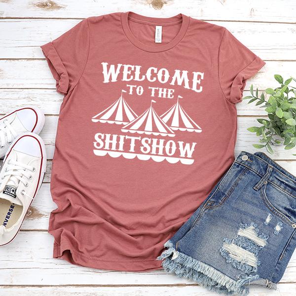 Welcome To The Shitshow - Short Sleeve Tee Shirt