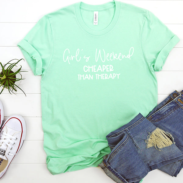 Girl&#39;s Weekend Cheaper Than Therapy - Short Sleeve Tee Shirt