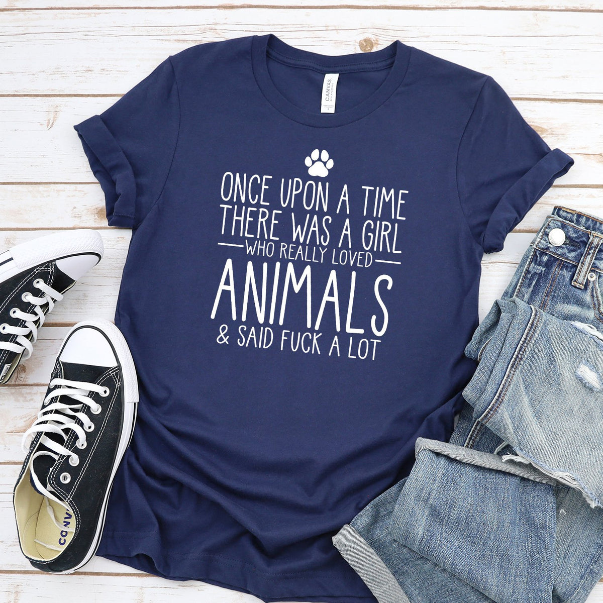 Once Upon A Time There Was A Girl Who Really Loved Animals &amp; Said Fuck A Lot - Short Sleeve Tee Shirt