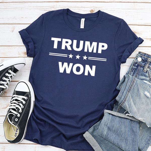 Donald Trump Won - Short Sleeve Tee Shirt