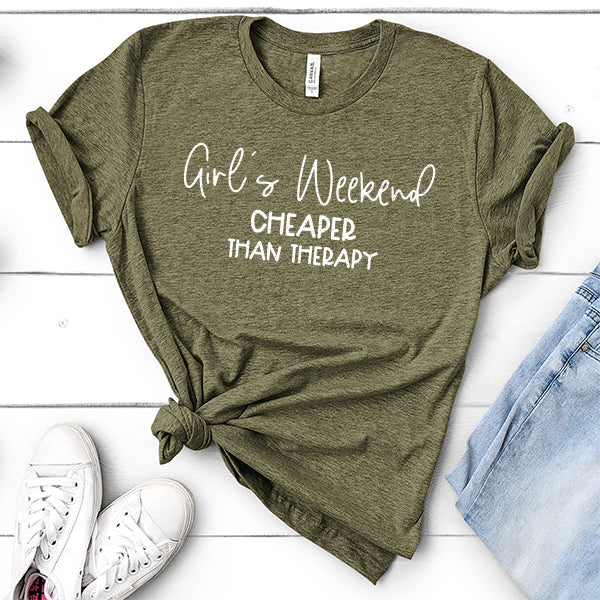 Girl&#39;s Weekend Cheaper Than Therapy - Short Sleeve Tee Shirt