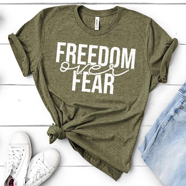 Freedom Over Fear - Short Sleeve Tee Shirt