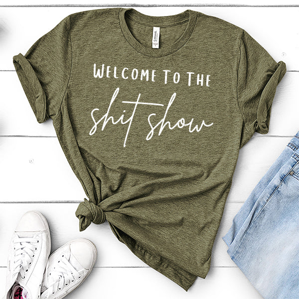 Welcome To The Shitshow - Short Sleeve Tee Shirt