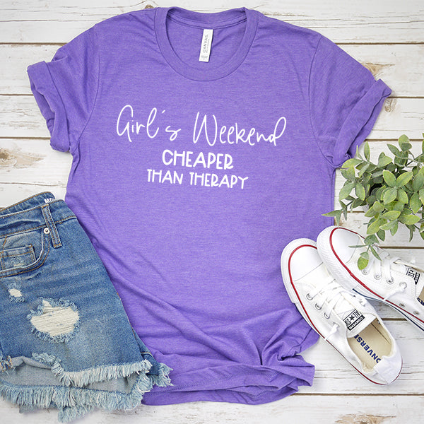 Girl&#39;s Weekend Cheaper Than Therapy - Short Sleeve Tee Shirt