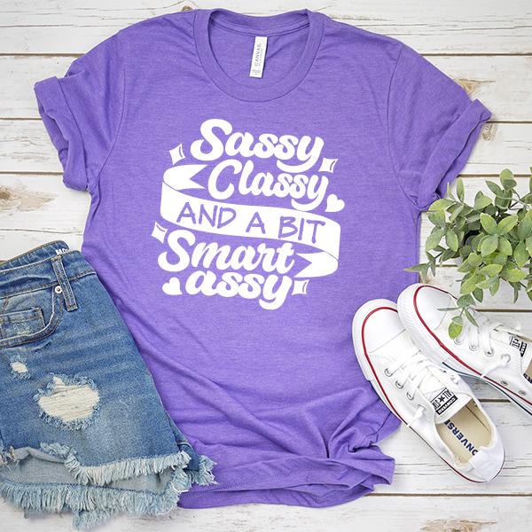 Sassy Classy and A Bit Smart Assy - Short Sleeve Tee Shirt