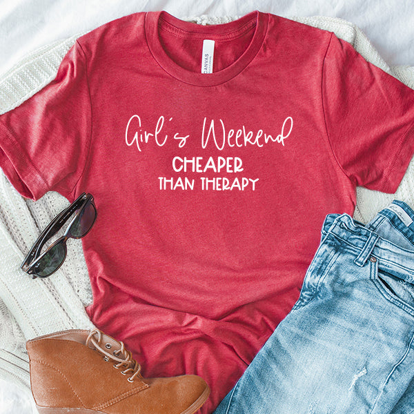 Girl&#39;s Weekend Cheaper Than Therapy - Short Sleeve Tee Shirt