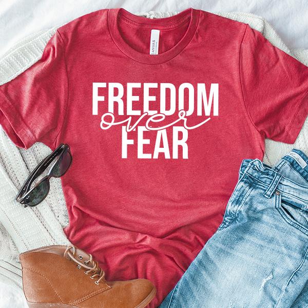 Freedom Over Fear - Short Sleeve Tee Shirt