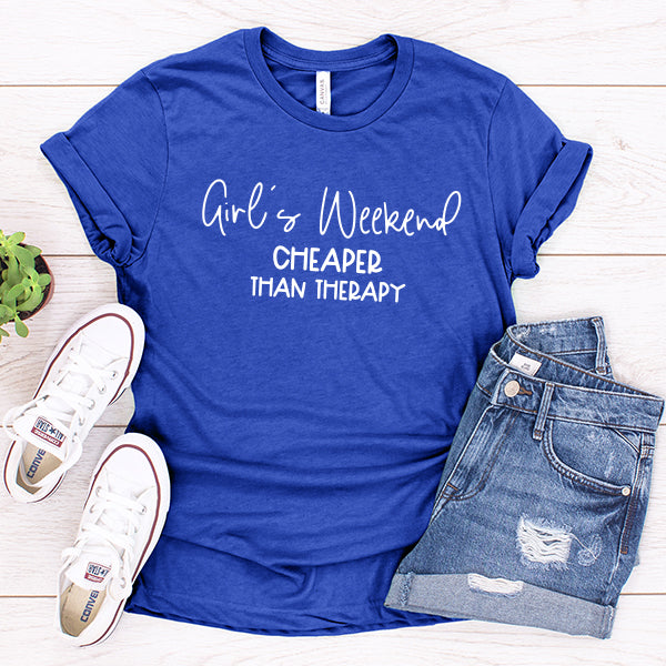 Girl&#39;s Weekend Cheaper Than Therapy - Short Sleeve Tee Shirt