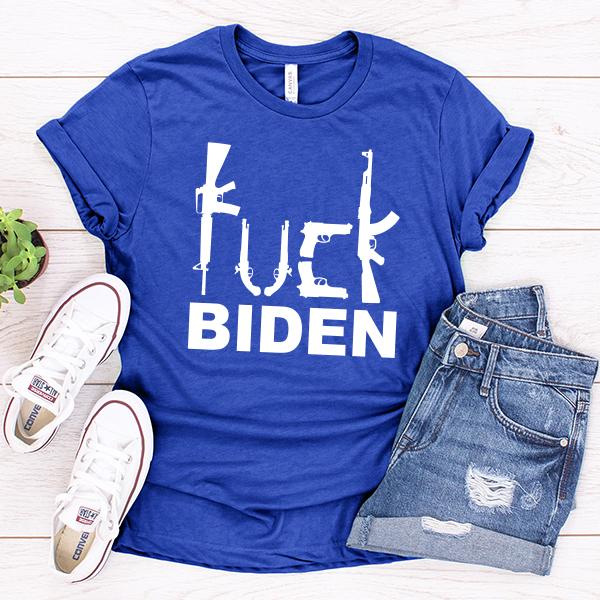 Fuck Biden Guns - Short Sleeve Tee Shirt