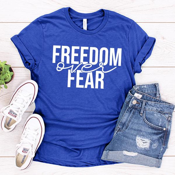 Freedom Over Fear - Short Sleeve Tee Shirt