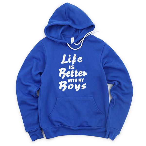 Life is Better With My Boys - Hoodie Sweatshirt