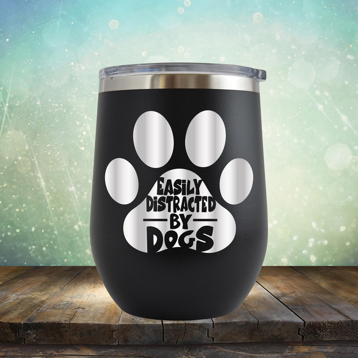 Easily Distracted By Dogs - Stemless Wine Cup