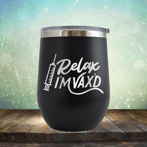 Relax I&#39;m Vax&#39;d - Stemless Wine Cup