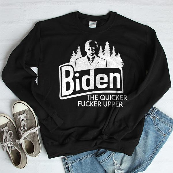 Joe Biden The Quicker Fucker Upper - Long Sleeve Heavy Crewneck Sweatshirt