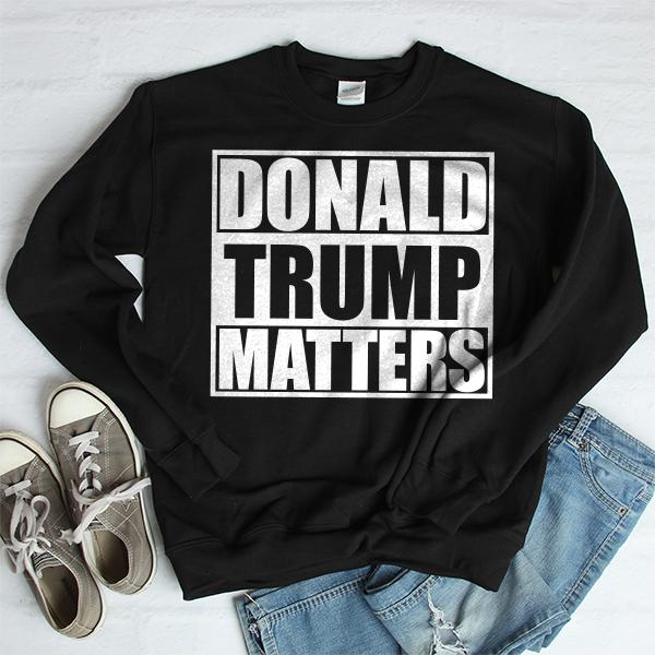 Donald Trump Matters - Long Sleeve Heavy Crewneck Sweatshirt