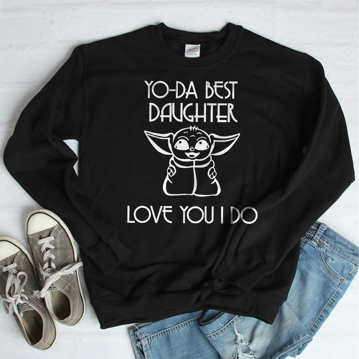 Yo-Da Best Daughter Love You I Do - Long Sleeve Heavy Crewneck Sweatshirt