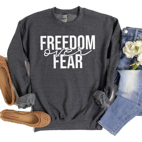 Freedom Over Fear - Long Sleeve Heavy Crewneck Sweatshirt