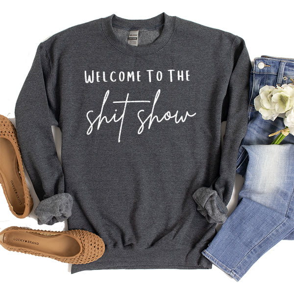 Welcome To The Shitshow - Long Sleeve Heavy Crewneck Sweatshirt