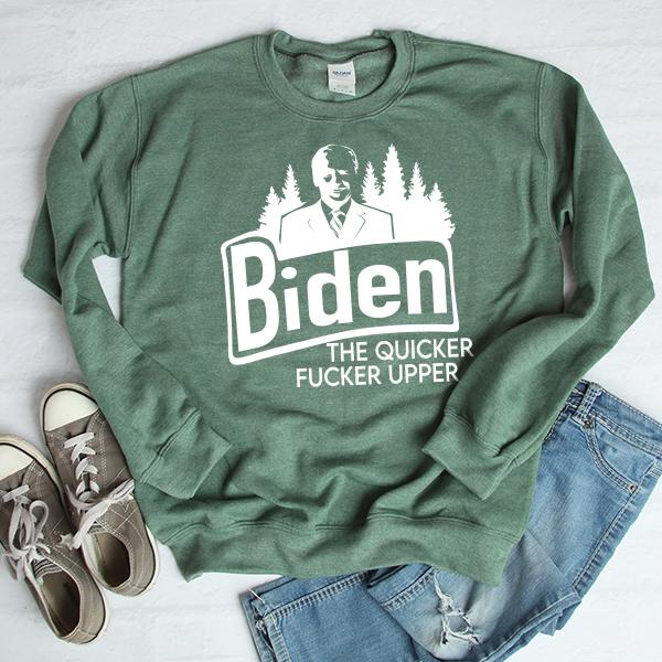 Joe Biden The Quicker Fucker Upper - Long Sleeve Heavy Crewneck Sweatshirt