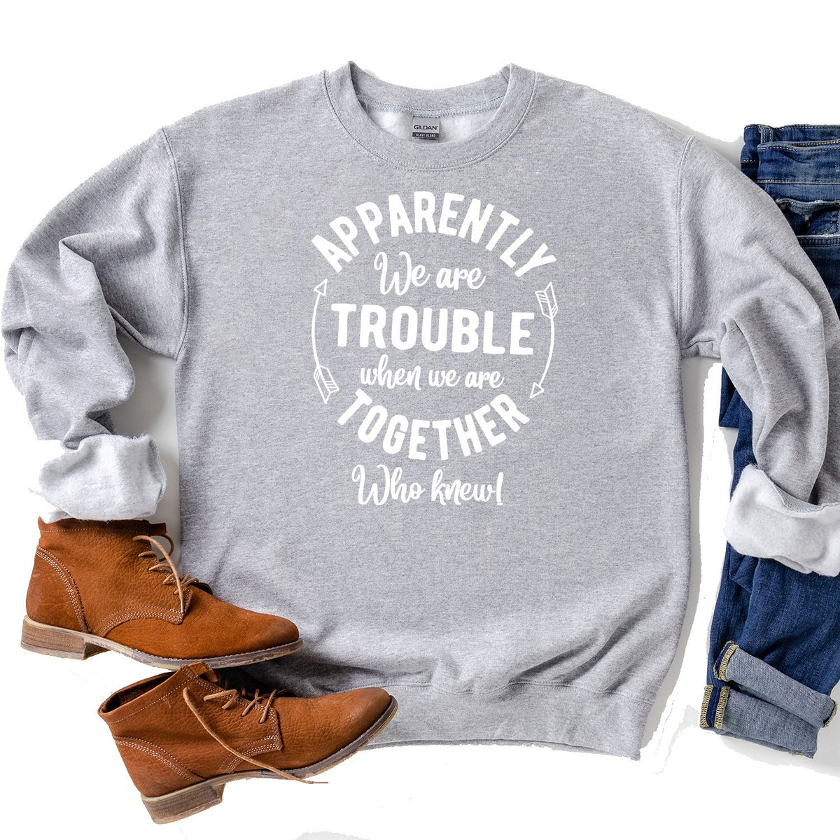 Apparently We Are Trouble When We Are Together - Long Sleeve Heavy Crewneck Sweatshirt