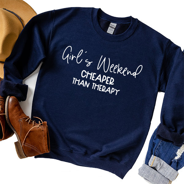 Girl&#39;s Weekend Cheaper Than Therapy - Long Sleeve Heavy Crewneck Sweatshirt