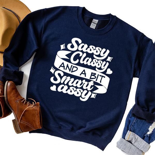 Sassy Classy and A Bit Smart Assy - Long Sleeve Heavy Crewneck Sweatshirt