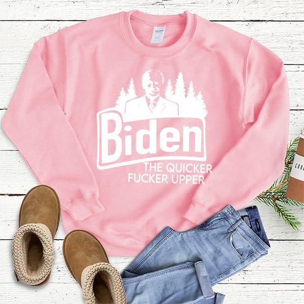 Joe Biden The Quicker Fucker Upper - Long Sleeve Heavy Crewneck Sweatshirt