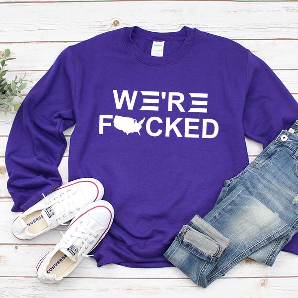 We&#39;re Fucked Biden America - Long Sleeve Heavy Crewneck Sweatshirt