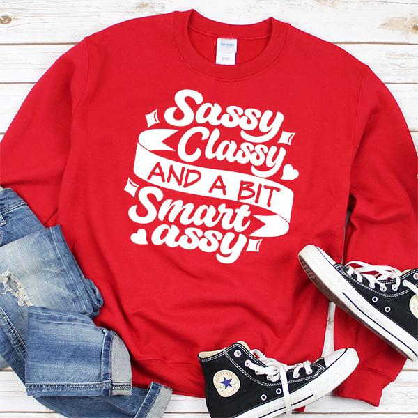 Sassy Classy and A Bit Smart Assy - Long Sleeve Heavy Crewneck Sweatshirt