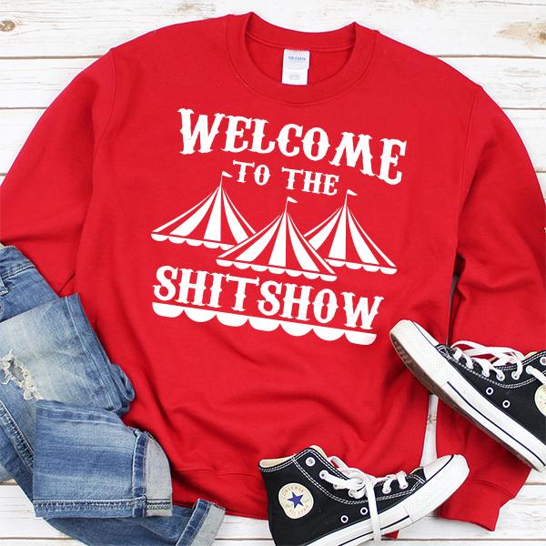 Welcome To The Shitshow - Long Sleeve Heavy Crewneck Sweatshirt