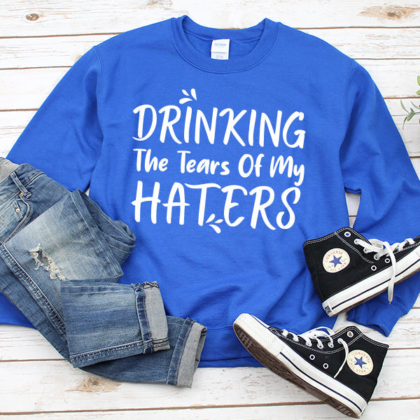 Drinking The Tears Of My Haters - Long Sleeve Heavy Crewneck Sweatshirt