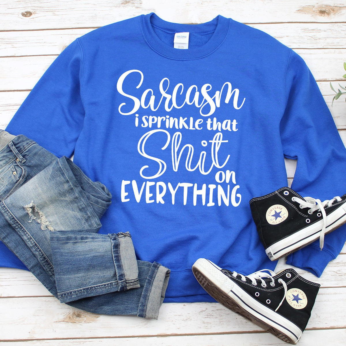 Sarcasm I Sprinkle That Shit On Everything - Long Sleeve Heavy Crewneck Sweatshirt