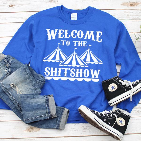 Welcome To The Shitshow - Long Sleeve Heavy Crewneck Sweatshirt