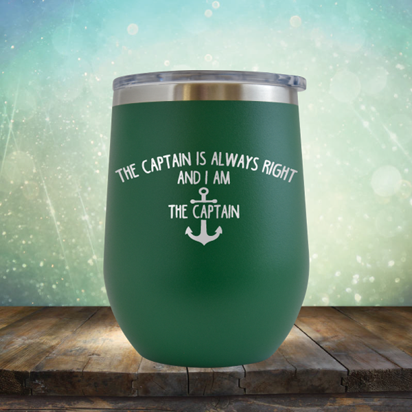 The Captain is Always Right and I am the Captain - Stemless Wine Cup